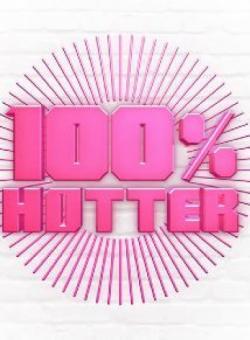 100% Hotter