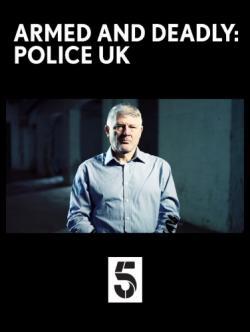 Armed and Deadly: Police UK