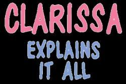 Clarissa Explains It All