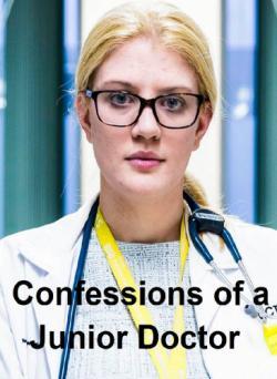 Confessions of a Junior Doctor