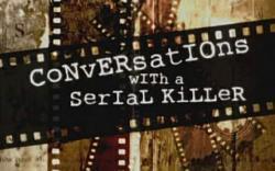 Conversations with a Serial Killer