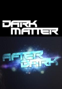 Dark Matter: After Dark