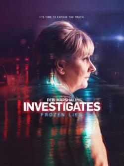 Debi Marshall Investigates Frozen Lies