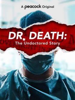 Dr. Death: The Undoctored Story