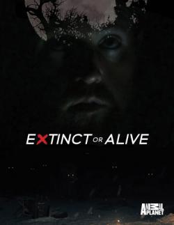 Extinct or Alive