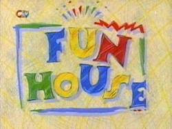 Fun House