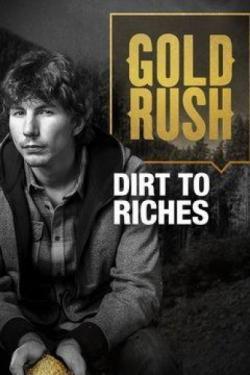 Gold Rush: Dirt to Riches