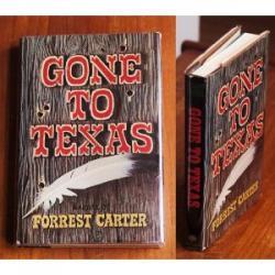 Gone to Texas: The Lives of Forrest Carter