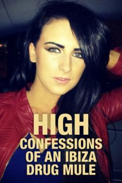 High: Confessions of an Ibiza Drug Mule