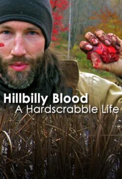 Hillbilly Blood: A Hardscrabble Life