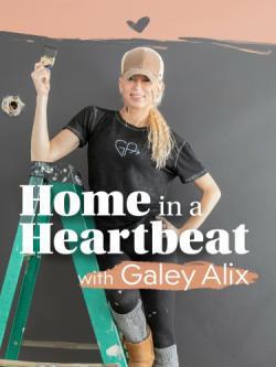 Home in a Heartbeat With Galey Alix