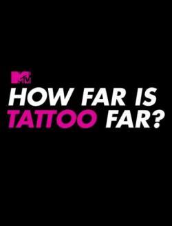 How Far Is Tattoo Far?