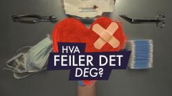 Hva feiler det deg?