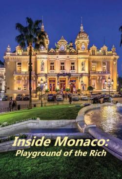 Inside Monaco: Playground of the Rich