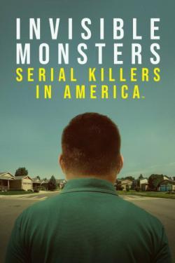 Invisible Monsters: Serial Killers in America