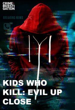 Kids Who Kill: Evil Up Close