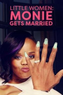 Little Women: Atlanta: Monie Gets Married