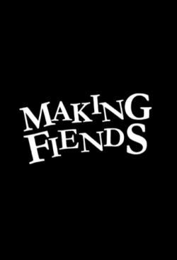 Making Fiends