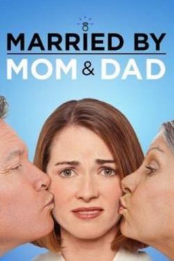 Married by Mom & Dad