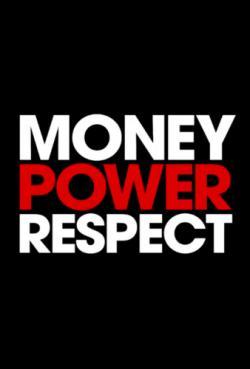 Money Power Respect