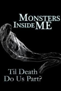 Monsters Inside Me: Til Death Do Us Part?