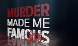 Murder Made Me Famous