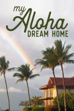 My Aloha Dream Home