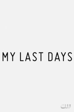 My Last Days