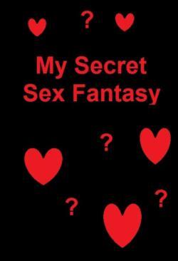 My Secret Sex Fantasy