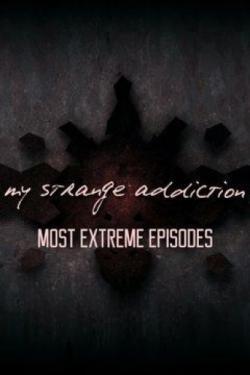 My Strange Addiction: Most Extreme Episodes