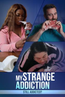 My Strange Addiction: Still Addicted?