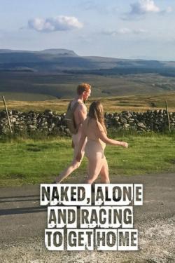 Naked, Alone and Racing to Get Home