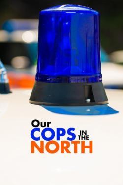 Our Cops in the North