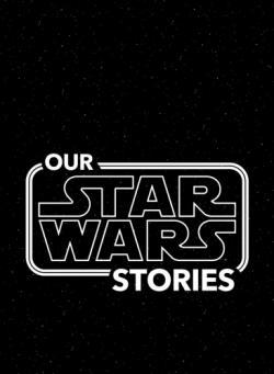 Our Star Wars Stories