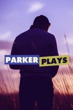 Parker Plays