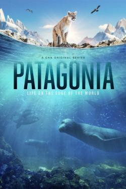 Patagonia: Life on the Edge of the World