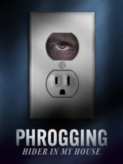 Phrogging: Hider in My House