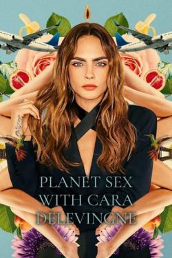 Planet Sex with Cara Delevingne