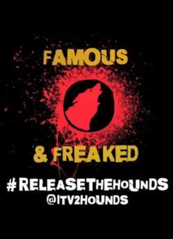 Release the Hounds: Famous and Freaked