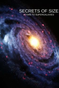 Secrets of Size: Atoms to Supergalaxies