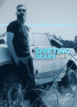 Shifting Gears with Aaron Kaufman