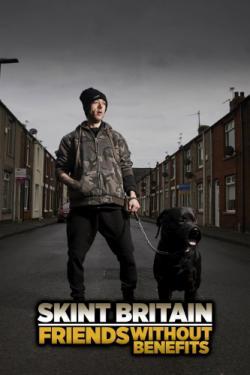 Skint Britain: Friends Without Benefits