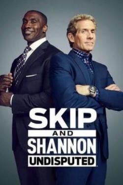 Skip and Shannon: Undisputed