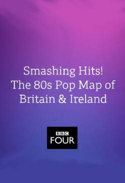 Smashing Hits! The 80s Pop Map of Britain and Ireland