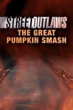 Street Outlaws: The Great Pumpkin Smash