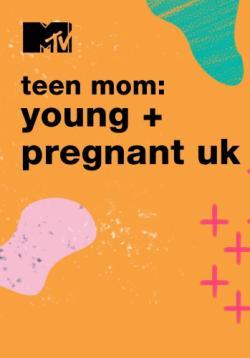 Teen Mom: Young & Pregnant UK