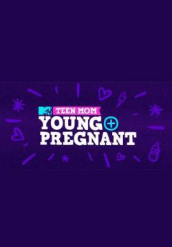 Teen Mom: Young + Pregnant