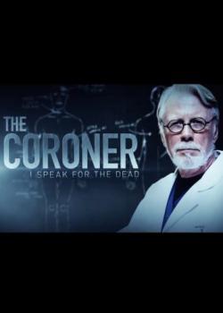 The Coroner: I Speak for the Dead