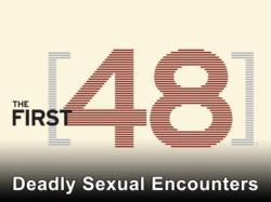 The First 48: Deadly Sexual Encounters