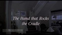 The Hand That Rocks the Cradle